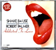 Shake B4 Use Vs Robert Palmer - Addicted To Love